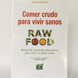 Comer Crudo para Vivir Sanos